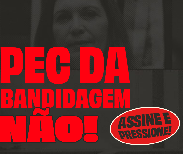 Diga não a  Pec da Bandidagem assinando